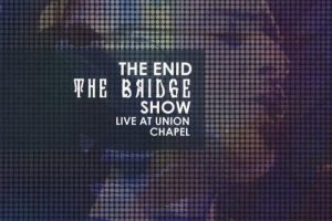 [BD欧美演唱会]The Enid – The Bridge Show – Live At Union Chapel 2015[BDMV][19.5G][百度网盘]