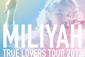 [DVD日本演唱会][加藤米莉亚 Miliyah Kato – TRUE LOVERS TOUR 2013][DVD ISO][7.73GB][百度网盘]