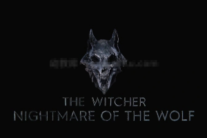 儿童电影《猎魔人：狼之噩梦 The Witcher: Nightmare of the Wolf》[儿童教育][1集/英语中英双字][1.56GB][百度网盘]