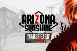 VR游戏《亚利桑那阳光 Arizona Sunshine®  [1.5]》[多国语言][4.08GB][百度网盘]