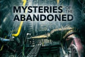 纪录片《废弃建筑之谜 Mysteries of the Abandoned》[1080P][第五季共8集][英语中字][百度网盘]