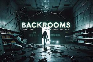 《后室 逃离恐怖超市/Backrooms Exit from Supermarket Horror》[官方中文][NSZ][原版]